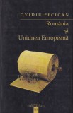 Ovidiu Pecican - Romania si Uniunea Europeana