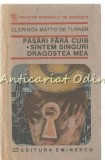 Pasari Fara Cuib. Suntem Singuri, Dragostea Mea - Clorinda Matto De Turner