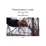Visszavonult a sz&eacute;l - Iancu Laura versei &eacute;s Mohi S&aacute;ndor fot&oacute;i - Iancu Laura