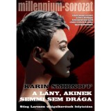 A l&aacute;ny, akinek semmi sem dr&aacute;ga - Millennium-sorozat 7. - Karin Smirnoff
