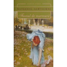 Faunul de marmura (2007) - Nathaniel Hawthorne