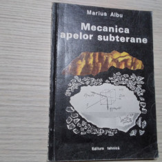 MECANICA APELOR SUBTERANE - Marius Albu - Editura Tehnica, 1981, 302 p.