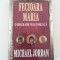 Religie Michael Jordan Fecioara Maria o biografie neautorizata