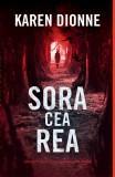 Sora cea rea - Karen Dionne - RAO