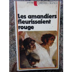 Les Amandiers fleurissaient rouge - Christian Signol