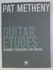 GUITAR ETUDES - WARMUP EXERCISES FOR GUITAR by PAT METHENY , 2011 foto