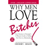 Why Men Love Bitches - Sherry Argov