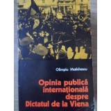 OPINIA PUBLICA INTERNATIONALA DESPRE DICTATUL DE LA VIENA-OLIMPIU MATICHESCU-258899