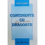 Continente cu dragoste - Vasile Barbu ($Y78)
