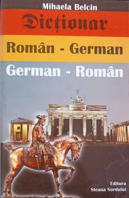 DICTIONAR ROMAN-GERMAN, GERMAN-ROMAN-MIHAELA BELCIN foto