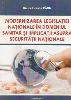 Modernizarea legislatiei nationale in domeniul sanitar si implicatii asupra securitatii nationale foto