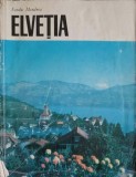 Elvetia - Sandu Mendrea, Meridiane 1972, Geografie, Carte in Romana, 79 pagini