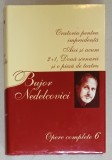 BUJOR NEDELCOVICI , OPERE COMPLETE , VOLUMUL 6 , 2008