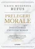 Prelegeri morale - Paperback brosat - Gaius Musonius Rufus - Litera