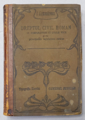 EXPLICATIUNEA TEORETICA SI PRACTICA A DREPTULUI CIVIL ROMAN de DIMITRIE ALEXANDRESCO , TOMUL VIII , 1905 foto