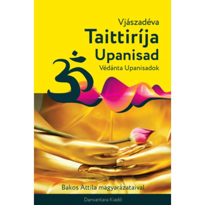 Taittir&iacute;ja Upanisad - Vj&aacute;szad&eacute;va