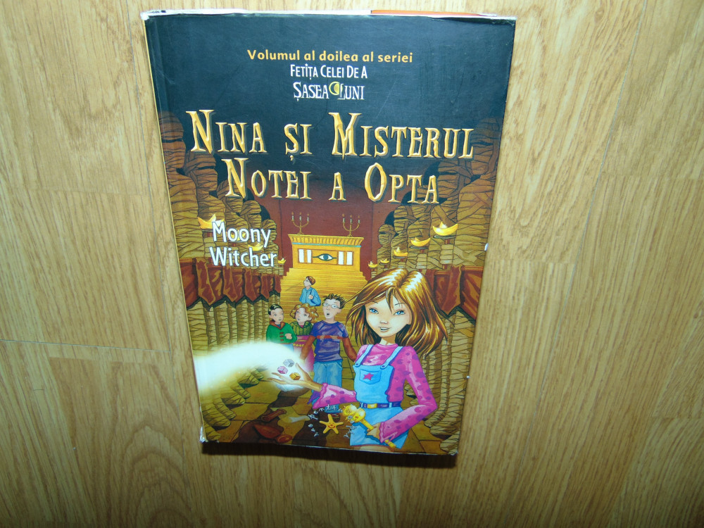 NINA SI MISTERUL NOTEI A OPTA -MOONY WITCHER | arhiva Okazii.ro