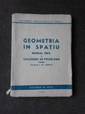 GEOMETRIA IN SPATIU, MANUAL UNIC SI CULEGERE DE PROBLEME PENTRU CLASA A X-A MEDIE foto