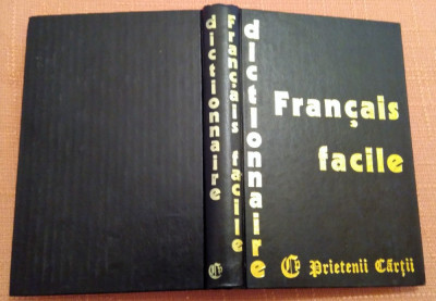 Dictionnaire du Francais facile - Editura Prietenii Cartii, 1992 foto