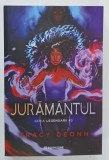 JURAMANTUL de TRACY DEONN , SERIA ' LEGENDARII ' , VOLUMUL III , 2025