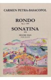 Rondo Opus 2. Sonatina pentru pian - Carmen Petra-Basacopol