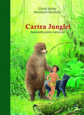 Cartea junglei - Hardcover - Bernhard Oberdieck, Ulrich Maske - Univers Enciclopedic foto