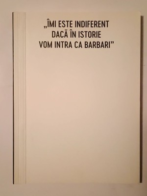Veronica Lazăr; Andrei Gorzo - &amp;Icirc;mi este indiferent dacă &amp;icirc;n istorie vom intra ca barbari foto