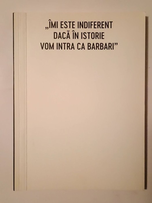 Veronica Lazăr; Andrei Gorzo - &Icirc;mi este indiferent dacă &icirc;n istorie vom intra ca barbari