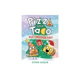 Pizza and Taco: Best Christmas Ever!: (A Graphic Novel)