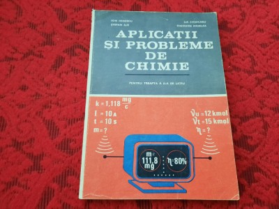 IONESCU ION - APLICATII SI PROBLEME DE CHIMIE, TREAPTA A II-A LICEU RF19/0 foto