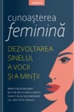Cunoasterea feminina. Dezvoltarea sinelui, a vocii si a mintii/Mary Filed Belenky, Blythe Clinchy, Nancy Goldberger, Jill Mattuck Tarule