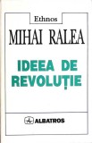 IDEEA DE REVOLUTIE IN DOCTRINELE SOCIALISTE-MIHAI RALEA-351791