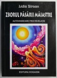 Zborul pasarii maiastre. Autovindecare prin revelatie &ndash; Lidia Birsan
