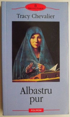 Albastru pur &amp;ndash; Tracy Chevalier foto