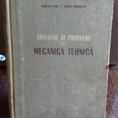 CULEGERE DE PROBLEME DE MECANICA TEHNICA , Aurelian Stan , 1956