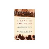 A Line in the Sand: The Anglo-French Struggle for the Middle East, 1914-1948