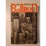 Wolf Schneider - Omniprezentul Babilon: orașul ca destin al oamenilor, de la Ur la Utopia