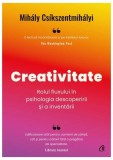 Creativitate - Paperback brosat - Mih&aacute;ly Cs&iacute;kszentmih&aacute;lyi - Curtea Veche