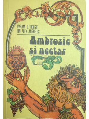 Avram D. Tudosie - Ambrozie și nectar (editia 1978) foto