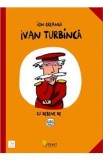 Ivan Turbinca - Ion Creanga