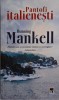 Pantofi Italianesti - Henning Mankell (Roman Beletristica)