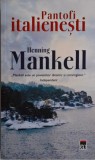 Pantofi Italianesti - Henning Mankell (Roman Beletristica)