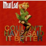 CD Meat Loaf &ndash; Couldn't Have Said It Better (EX)