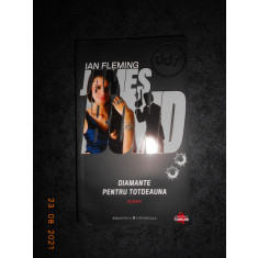 IAN FLEMING - JAMES BOND. DIAMANTE PENTRU TOTDEAUNA