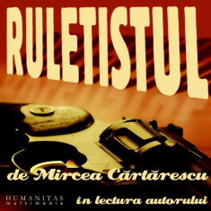 Ruletistul (audiobook) - Mircea Cărtărescu - Humanitas Multimedia