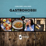 GastroHobbi 2. - Receptek a h&eacute;tk&ouml;znapokra - Csonka Enikő
