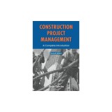 Construction Project Management: A Complete Introduction