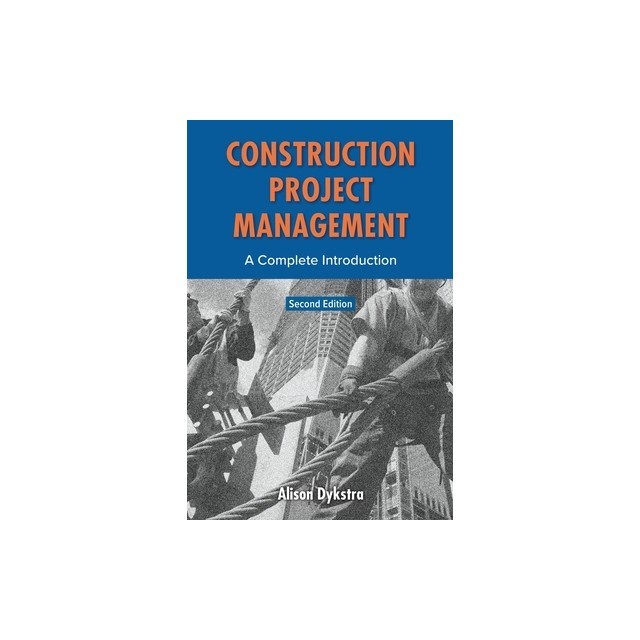 Construction Project Management: A Complete Introduction