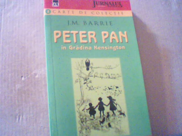 J.M. Barrie - PETER PAN IN GRADINA KENSINGTON { Rao pentru copii, 2007 }