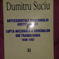 Antecedentele dualismului austro-ungar ... : (1848-1867) / Dumitru Suciu